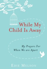 While My Child is Away: My Prayers For When We are Apart - eBook