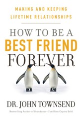 How to be a Best Friend Forever: Making and Keeping Lifetime Relationships - eBook