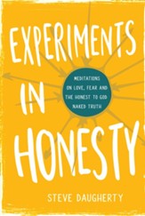 Experiments in Honesty: Meditations on Love, Fear and the Honest to God Naked Truth - eBook