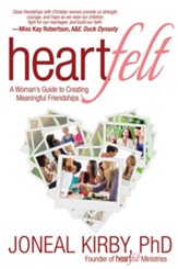 Heartfelt: A Woman's Guide to Creating Meaningful Friendships - eBook