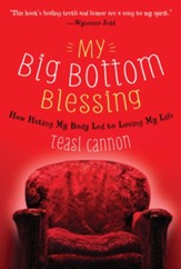 My Big Bottom Blessing: How Hating My Body Led to Loving My Life - eBook
