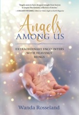 Angels Among Us: Extraordinary Encounters with Heavenly Beings - eBook