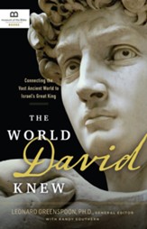 The World David Knew: Connecting the Vast Ancient World to Israel's Great King - eBook