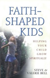 Faith-Shaped Kids: Helping Your Child Grow Spiritually - eBook