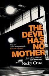 The Devil Has No Mother: Why He's Worse Than You Think- But God is Greater / Digital original - eBook