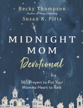 The Midnight Mom Devotional: 365 Prayers to Put Your Momma Heart to Rest - eBook