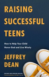 Raising Successful Teens: How to Help Your Child Honor God and Live Wisely - eBook