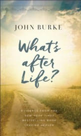 What's after Life?: Evidence from the New York Times Bestselling Book Imagine Heaven - eBook