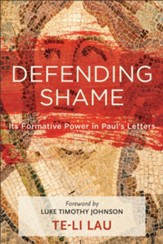 Defending Shame: Its Formative Power in Paul's Letters - eBook