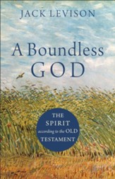 A Boundless God: The Spirit according to the Old Testament - eBook