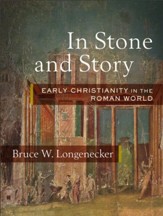 In Stone and Story: Early Christianity in the Roman World - eBook