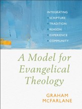 A Model for Evangelical Theology: Integrating Scripture, Tradition, Reason, Experience, and Community - eBook