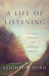 A Life of Listening: Discerning God's Voice and Discovering Our Own - eBook