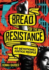 Bread for the Resistance: Forty Devotions for Justice People - eBook