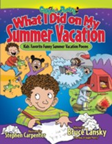 What I Did on My Summer Vacation: Kids' Favorite Funny Summer Vacation Poems - eBook