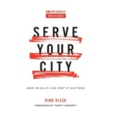 Serve Your City: How To Do It and Why It Matters - eBook