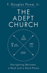 The Adept Church: Navigating Between a Rock and a Hard Place - eBook