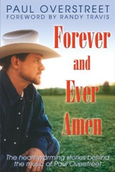 Forever and Ever, Amen: The Heart-Warming Stories Behind the Music of Paul Overstreet - eBook