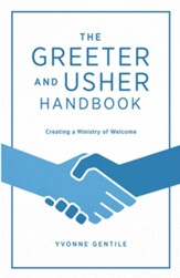 The Greeter and Usher Handbook: Creating a Ministry of Welcome - eBook