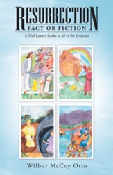 Resurrection - Fact or Fiction: A Trial Lawyer Looks at All of the Evidence - eBook