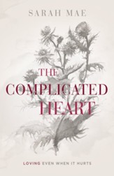 The Complicated Heart: Loving Even When It Hurts - eBook