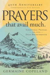 Prayers That Avail Much, 40th Anniversary Commemorative Gift Edition: Scriptural Prayers for Your Daily Breakthrough - eBook