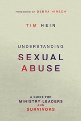 Understanding Sexual Abuse: A Guide for Ministry Leaders and Survivors - eBook