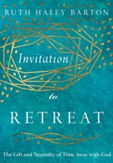 Invitation to Retreat: The Gift and Necessity of Time Away with God - eBook