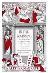 In the Beginning: The Story of the King James Bible / Digital original - eBook
