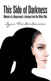 This Side of Darkness: Memoir of a Depressant; a Journey from the Other Side - eBook