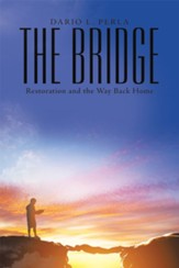 The Bridge: Restoration and the Way Back Home - eBook