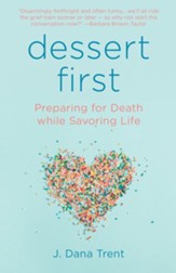 Dessert First: Preparing for Death While Savoring Life - eBook