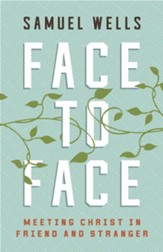 Face to Face: Meeting Christ in Friend and Stranger - eBook
