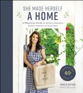 She Made Herself a Home: A Practical Guide to Design, Organize, and Give Purpose to Your Space - eBook
