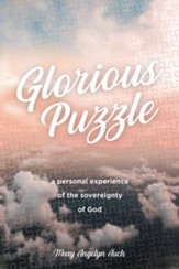 Glorious Puzzle: A Personal Experience of the Sovereignty of God - eBook