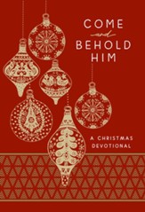 Come and Behold Him: A Christmas Devotional - eBook
