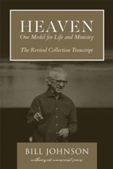 Heaven: Our Model for Life and Ministry: The Revival Collection Transcript - eBook