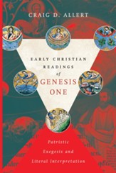 Early Christian Readings of Genesis One: Patristic Exegesis and Literal Interpretation - eBook