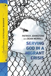 Serving God in a Migrant Crisis: Ministry to People on the Move - eBook