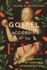 The Gospel According to Eve: A History of Women's Interpretation - eBook