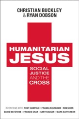 Humanitarian Jesus: Doing Good for all the Right Reasons - eBook