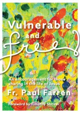 Vulnerable and Free: An encouragement for those sharing in the life of Jesus - eBook