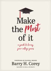 Make the Most of It: A Guide to Loving Your College Years - eBook