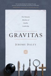 Gravitas: The Monastic Rhythms of Healthy Leadership - eBook