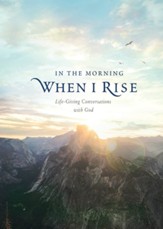 In the Morning When I Rise: Life-Giving Conversations with God - eBook