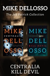 The Jed Patrick Collection: Centralia / Kill Devil - eBook