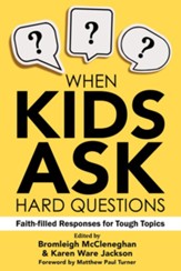 When Kids Ask Hard Questions: Faith-Filled Responses for Tough Topics - eBook