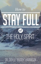 How to Stay Full of the Holy Spirit - eBook