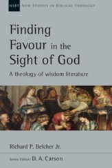 Finding Favour in the Sight of God: A Theology of Wisdom Literature - eBook