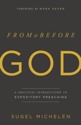 From and Before God: A Practical Introduction to Expository Preaching - eBook